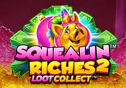 Squealin Riches 2™